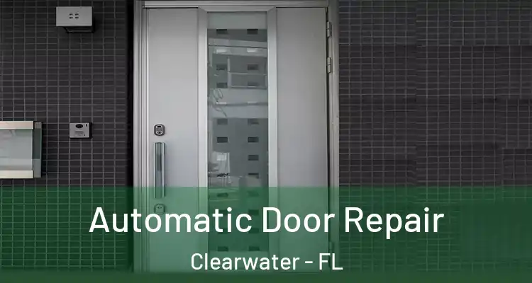  Automatic Door Repair Clearwater - FL