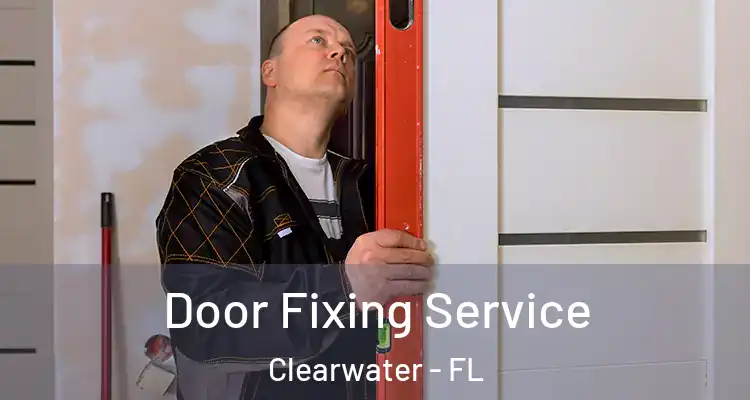  Door Fixing Service Clearwater - FL