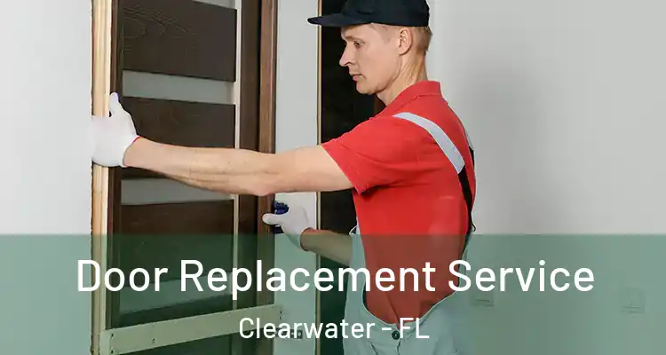  Door Replacement Service Clearwater - FL