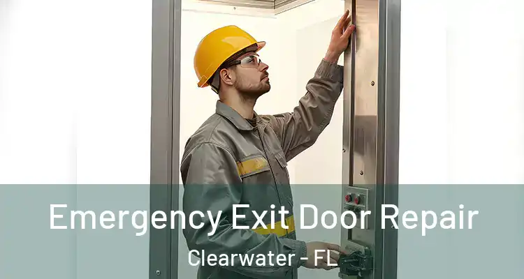  Emergency Exit Door Repair Clearwater - FL