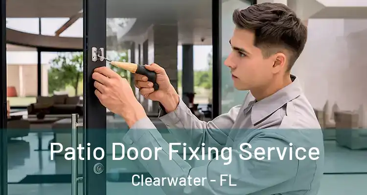  Patio Door Fixing Service Clearwater - FL