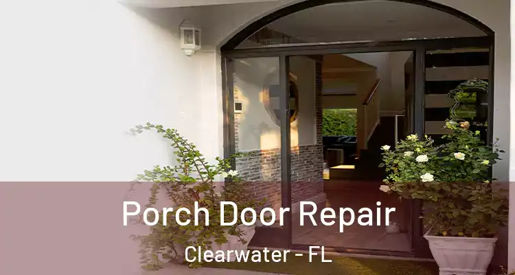  Porch Door Repair Clearwater - FL